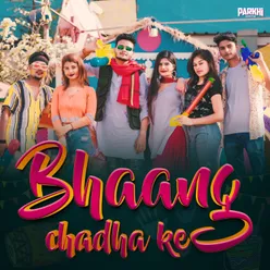 Bhaang Chadha Ke By Parkhi Pariwar