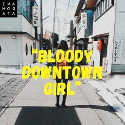 Bloody Downtown Girl