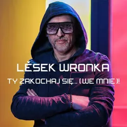 Ty Zakochaj Się! We Mnie