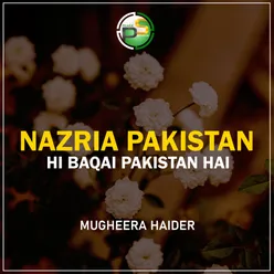 Nazria Pakistan Hi Baqai Pakistan Hai