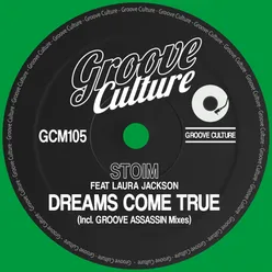 Dreams Come True Incl. Groove Assassin Mixes