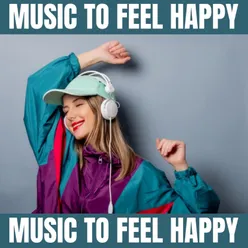 Music to Feel Happy