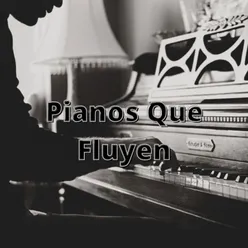 Pianos Que Fluyen