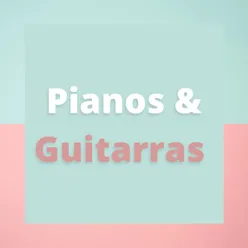 Pianos & Guitarras