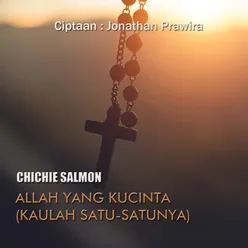 Allah Yang Kucinta (Kaulah Satu-Satunya)