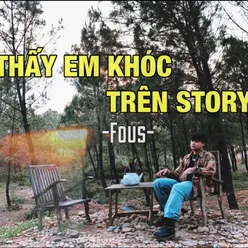 Thấy Em Khóc Trên Story