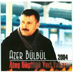 Azer Bülbül 2004 Ateş Düştüğü Yeri Yakar