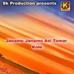 Janamo Janamo Asi Tomar Kole