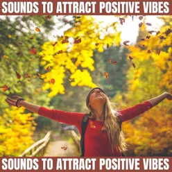 Sounds to Attract Positive Vibes