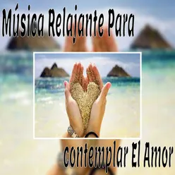 Música Relajante para Contemplar el Amor