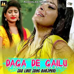 Daga De Gailu-Sad Love Song Bhojpuri