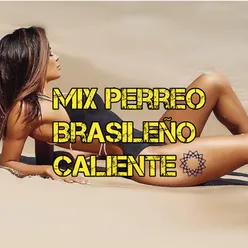 Mix Perreo Brasileño Caliente