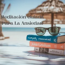 Meditación Guiada Para La Ansiedad