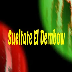 Sueltate el Dembow