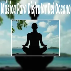 Música para Disfrutar del Oceano