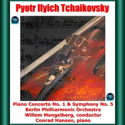 Tchaikovsky: Piano Concerto No. 1 & Symphony No. 5