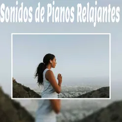 Sonidos de Pianos Relajantes