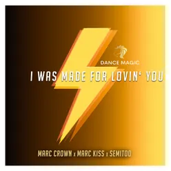 I Was Made For Lovin' You Extended Mix