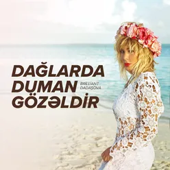 Dağlarda Duman Gözəldir