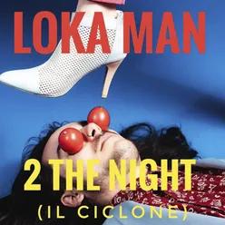 2 The Night (Il ciclone) Radio Edit