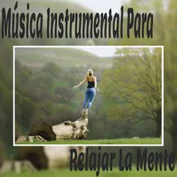 Música Instrumental para Relajar la Mente