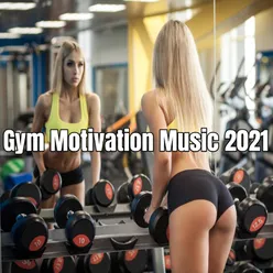 Gym Motivation Music 2021