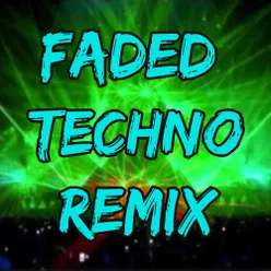 Faded Techno Remix