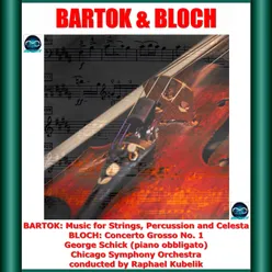 Bartok & Bloch: Music for Strings, Percussion and Celesta - Concerto Grosso No. 1