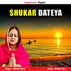 Shukar Dateya