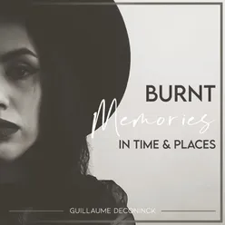 Burnt Memories in Time and Places