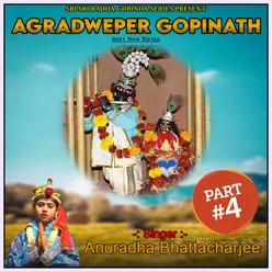 Agradweper Gopinath, Pt. 4
