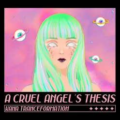 A Cruel Angel's Thesis Kana Tranceformation