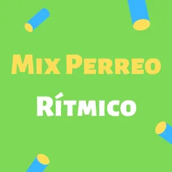 Mix Perreo Rítmico