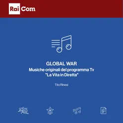 Global War Colonna sonora originale del programma Tv "La Vita in Diretta"