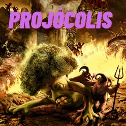 The Rise And Fall Of Projócolis