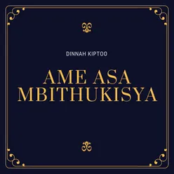 Ame Asa Mbithukisya