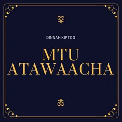 Mtu Atawaacha
