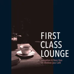 First Class Lounge ～ Saxophon & Bass Duo Im Mellow Jazz Café ～ Mellow Jazz