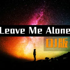 Leave Me Alone DJ版