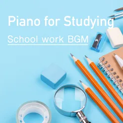 Piano for Studying: Schoolwork Bgm