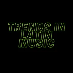 Trends In Latin Music