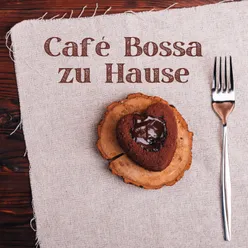 Café Bossa Zu Hause