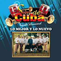 LO MEJOR Y LO NUEVO Orquesta Son de Cuba