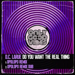 Do You Want the Real Thing Opolopo Dub Mix