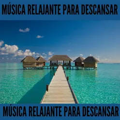 Música Relajante para Descansar