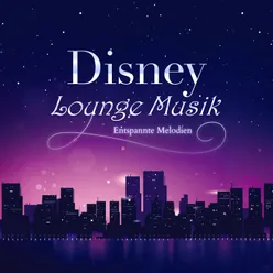 Disney Lounge Musik ～Entspannte Melodien ～ Lounge Music Version