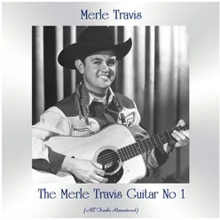 The Merle Travis Guitar No 1 All Tracks Remastered