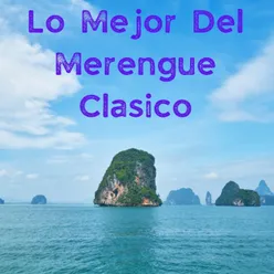 Lo Mejor Del Merengue Clasico