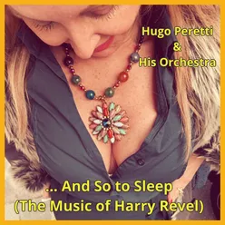 ... And so to Sleep The Music of Harry Revel