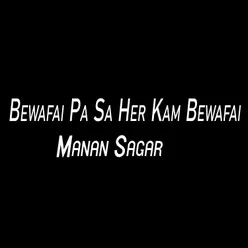 Bewafai Pa Sa Her Kam Bewafai